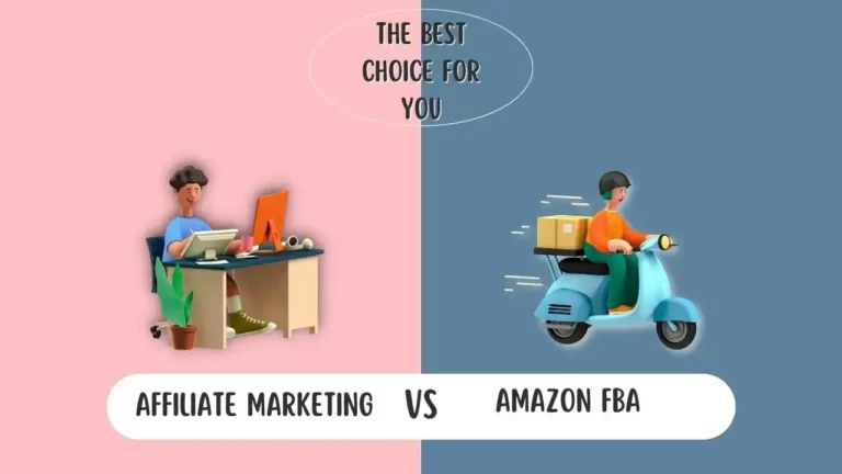 AFFILIATE MARKETING VS AMAZON FBA THE BEST CHOICE FOR YOU